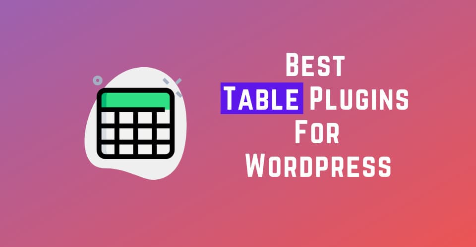 10 Best WordPress Table Plugins For 2026 (Mostly FREE)