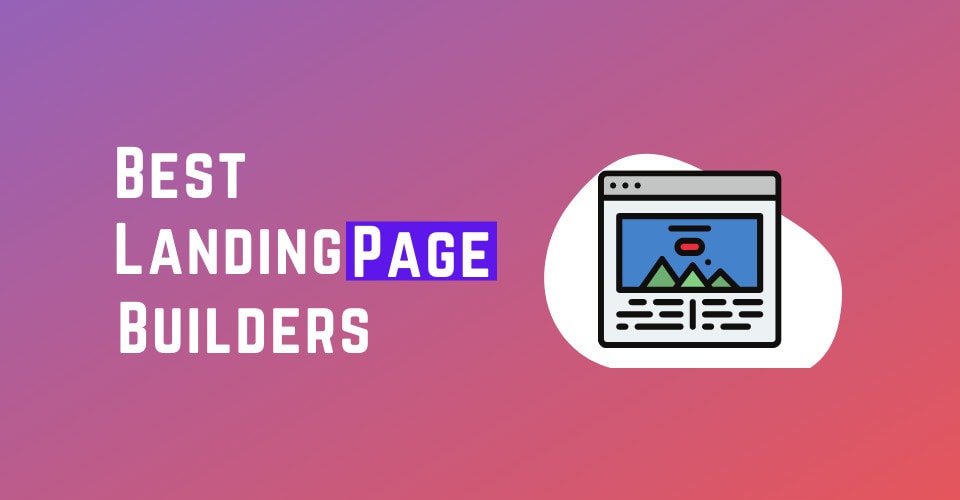 13 Best Landing Page Builder Software Tools In 2026