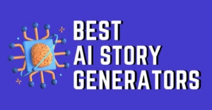 Best AI Story Generator Tools Best AI Story Generators
